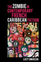 The Zombie in Contemporary French Caribbean Fiction