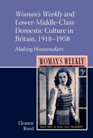 Woman's Weekly and Lower Middle-Class Domestic Culture in Britain, 1918-1958