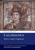 Callimachus: Select Longer Fragments