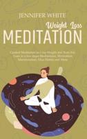 Weight Loss Meditation: Guided Meditation to Lose Weight and Burn Fat. Lean in a few steps Meditations, Motivation Manifestation, Mini Habits and More