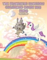 THE FANTASTIC UNICORN COLORING BOOK FOR KIDS: Fantastic Unicorn Activity Book for Kids Ages 2-4 and 4-8, Boys or Girls, with 50 High Quality Illustrations of Unicorns..