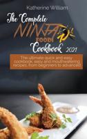 The Complete Ninja Foodi Cookbook #2021