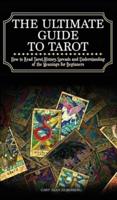 The Ultimate Guide to Tarot