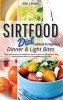 Sirtfood Diet Cookbook For Beginners Dinner and Light Bites