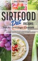 Sirtfood Diet Recipes Snacks, Dressings, Cocktails