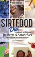 Sirtfood Diet Cookbook for Beginners Desserts - Smoothies