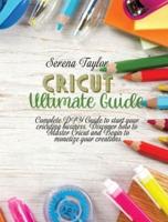 Cricut Ultimate Guide