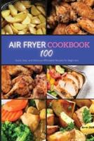 Air Fryer Cookbook: 100 Quick, Easy and Delicious Affordable Recipes for beginners