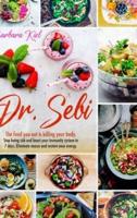 Dr Sebi Diet: Stop Killing yourself with Food. Dr. Sebi diet for detox your body and cure disease on a budget. Reduce risk of diabetes, cancer, herpes, acne.