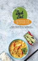 The Dash Diet Cookbook for Beginners 2021
