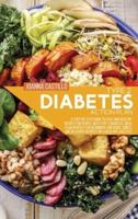 Type 2 Diabetes Action Plan: A Step-By-Step Guide To Easy And Healthy Recipes For People With Type 2 Diabetes, Meal Plan Perfect For Beginners And Quick, Simple And Delicious Recipes For A Healthy Lifestyle