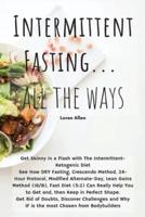 Intermittent Fasting... All the Ways
