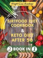 Sirtfood Diet Cookbook and The Ultimate Keto Guide for Beginners After 50