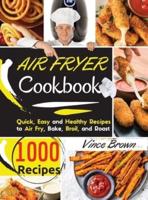 The Complete Air Fryer Cookbook for Beginners 2021
