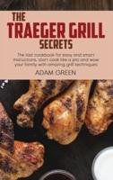 The Traeger Grill Secrets