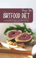 The Sirtfood Diet Cookbook For Beginners