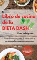 El Libro De Cocina De La Dieta DASH Para Adelgazar -The Dash Diet Cookbook For Weight Loss (Spanish Edition)