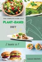 The Complete Guide to a Plant-Based Diet