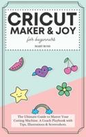 Cricut Maker And Joy For Beginners