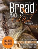 Bread Machine CookBook for Beginners