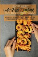 Air Fryer Cookbook For Beginners 2020