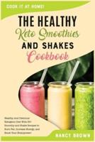 The Healthy Keto Smoothies and Shakes Cookbook