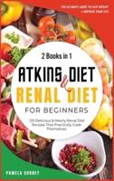 Atkins Diet and Renal Diet For Beginners