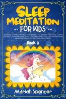 Sleep meditation for kids: Bedtime stories to help the babies fall asleep fast and learn to feel calm and peaceful. Children and toddler increasing Imagination with unicorn fairy tales.