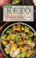 Keto Slow Cooker Cookbook For Beginners