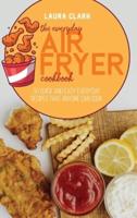 The Everyday Air Fryer Cookbook : 50 Quick and Easy Everyday Recipes That Anyone Can Cook
