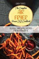 The Complete Air Fryer Power XL Cookbook