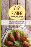 Air Fryer Power XL Recipes