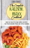 The Complete Kalorik Maxx Cookbook