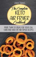 The Complete Keto Air Fryer Cookbook