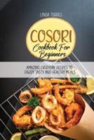 Cosori Cookbook For Beginners