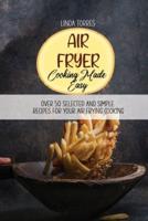 Air Fryer Cooking Made Easy