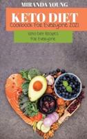 Keto Diet Cookbook For Everyone 2021: Keto Diet Recipes For Everyone