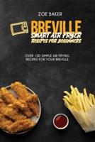 Breville Smart Air Fryer Recipes For Beginners