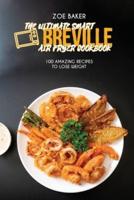 The Ultimate Smart Breville Air Fryer Cookbook