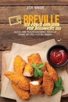 Breville Air Fryer Cookbook For Beginners 2021