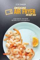 Amazing Air Fryed Meals 2021