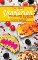 Vegetarian Snack And Desserts Cookbook: 50 Healthy And Delicious Recipes For Your Plant Based Lifestyle