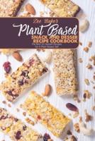 Plant Based Snack And Dessert Recipe Cookbook: The Best 50 Dessert Recipes For A Plant Based Diet