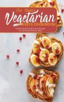 Vegetarian Sweets Cookbook: Flexible Dessert And Snack Recipes For Eating Well Without Meat