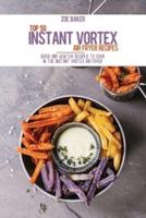 Top 50 Instant Vortex Air Fryer Recipes