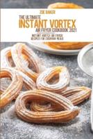 The Ultimate Instant Vortex Air Fryer Cookbook 2021