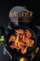 Air Fryer Cookbook 2021