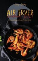 Air Fryer Cookbook 2021