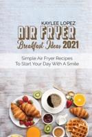 Air Fryer Breakfast Ideas 2021