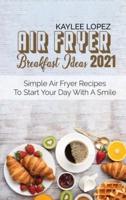 Air Fryer Breakfast Ideas 2021